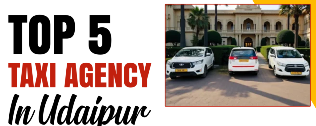 Top 5 Taxi Agency in Udaipur: Discover Why Veenus Travel Studio Leads the Way